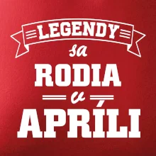 Legendy sa rodia v apríli