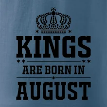 Kings are born in August