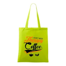 I don't need therapy coffee I don't need therapy coffee