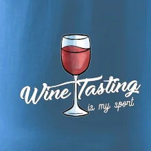 Wine tasting is my sport