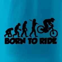 Evolution Born to ride