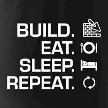 Build eat sleep repeat - tehly