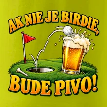 Ak nie je birdie bude pivo