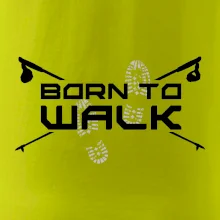Born to walk