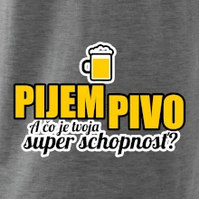Pijem pivo - tvoja super schopnosť - rovný