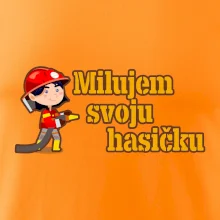 Milujem svoju hasičku