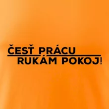 Česť prácu a rukám pokoj