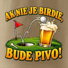 Ak nie je birdie bude pivo
