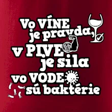 Vo víne je pravda, v pive je sila, vo vode sú baktérie