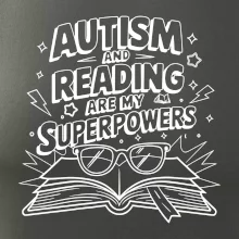 Autism and reading are my superpowers Autism and reading are my superpowers