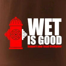 Wet is good