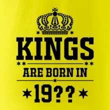 Kings are born in vlastný ročník