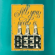 All you need is beer