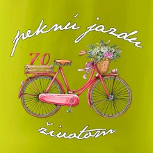 Peknú jazdu životom 70