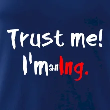 Trust me I´m an Ing. / Ver mi som Ing.