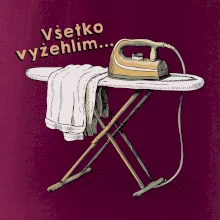 Všetko vyžehlím