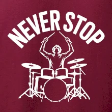 Never Stop a drummer