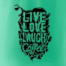 Live love laugh coffee