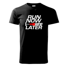 Run now Wine later Run now Wine later