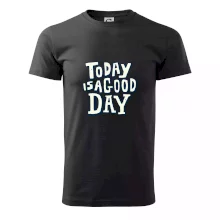 Today is a good day Today is a good day