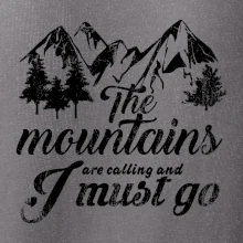The mountains are calling and i must go