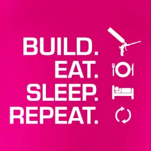 Build eat sleep repeat - montážna pena