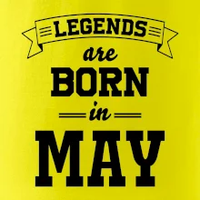 Legends are born in May
