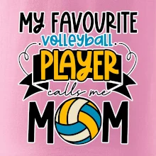 My favourite volleyball player calls me mom
