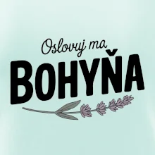 Oslovuj ma bohyňa