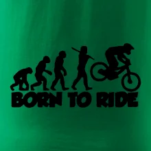 Evolution Born to ride Evolution Born to ride
