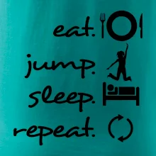 Eat jump sleep repeat Eat jump sleep repeat