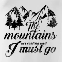 The mountains are calling and i must go The mountains are calling and i must go