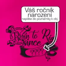Born to ride - Vlastný ročník Born to ride - Vlastný ročník
