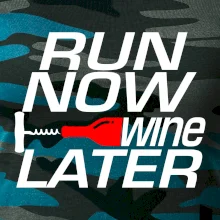 Run now Wine later