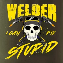 Welder I can fix stupid
