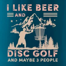 I like beer and disc golf I like beer and disc golf