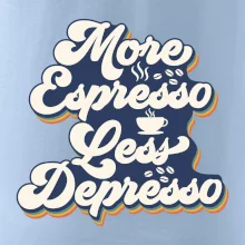 More espresso less depresso
