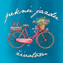 Peknú jazdu životom 70