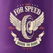 For speed - born to ride