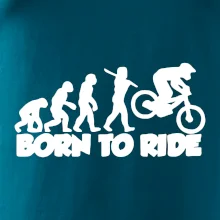 Evolution Born to ride