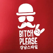 Bitch please! Mustache Bitch please! Mustache