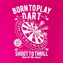 Born To Play Dart Born To Play Dart