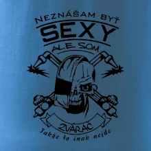 Neznášam byť sexy - zvárač