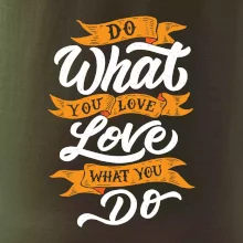 Do What You Love, Love What You Do