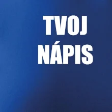 Tvoj vlastný nápis tlačiaci - na prsníku