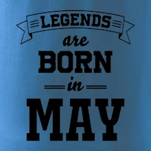 Legends are born in May