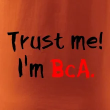 Trust me I´m  BcA. / Ver mi somm BcA.