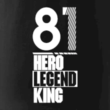 Hero, Legend, King 1981