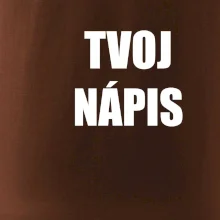 Tvoj vlastný nápis tlačiaci - na prsníku