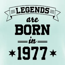 Legends are born in 1977